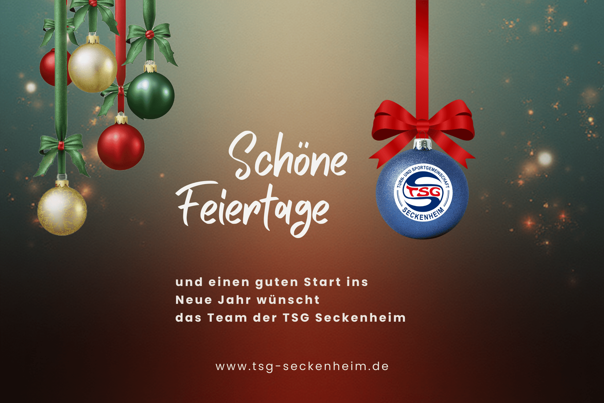 Weihnachtliche Grüße mit dekorativen Kugeln und der Botschaft „Schöne Feiertage“ vom Team der TSG Seckenheim.